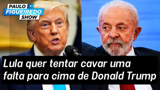 Estratégia de Lula para obrigar Trump a agir é explicada